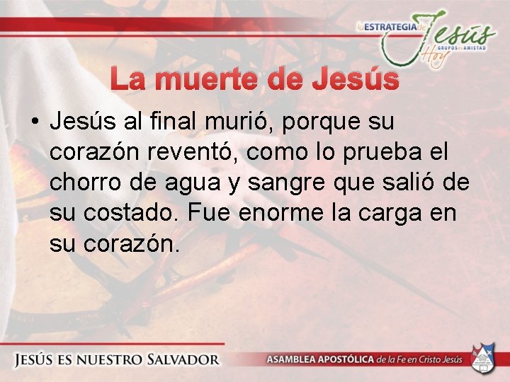 La muerte de Jesús • Jesús al final murió, porque su corazón reventó, como