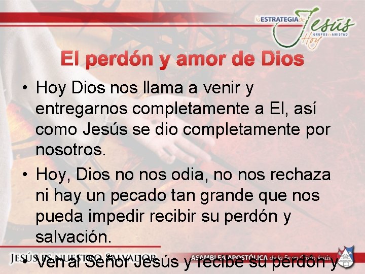 El perdón y amor de Dios • Hoy Dios nos llama a venir y