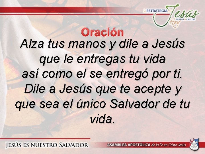 Oración Alza tus manos y dile a Jesús que le entregas tu vida así