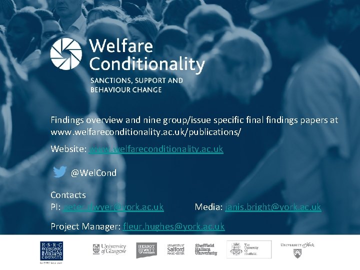 Findings overview and nine group/issue specific final findings papers at www. welfareconditionality. ac. uk/publications/