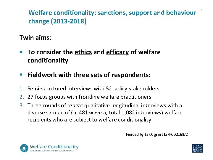 Welfare conditionality: sanctions, support and behaviour change (2013 -2018) Twin aims: § To consider