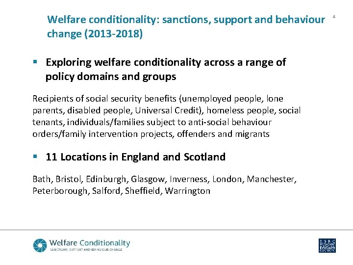 Welfare conditionality: sanctions, support and behaviour change (2013 -2018) § Exploring welfare conditionality across