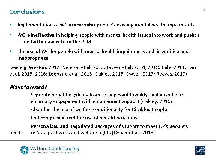 Conclusions § Implementation of WC exacerbates people’s existing mental health impairments § WC is