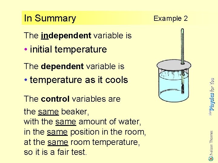 In Summary The independent variable is ? • initial temperature The dependent variable is