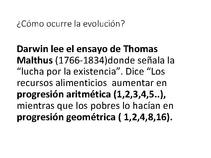 ¿Cómo ocurre la evolución? Darwin lee el ensayo de Thomas Malthus (1766 -1834)donde señala