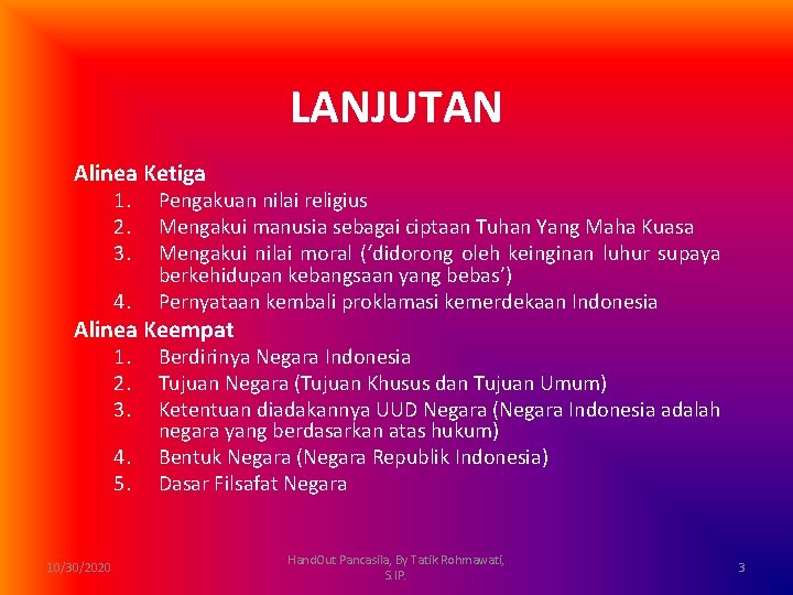 LANJUTAN Alinea Ketiga 1. 2. 3. 4. Pengakuan nilai religius Mengakui manusia sebagai ciptaan