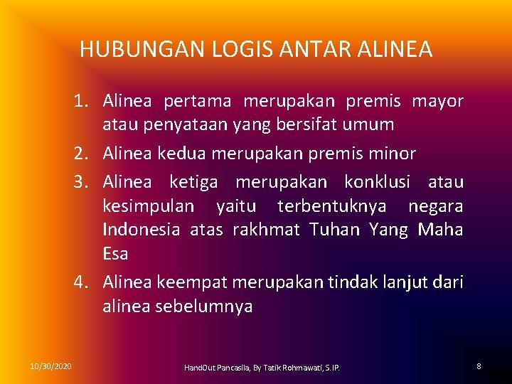 HUBUNGAN LOGIS ANTAR ALINEA 1. Alinea pertama merupakan premis mayor atau penyataan yang bersifat