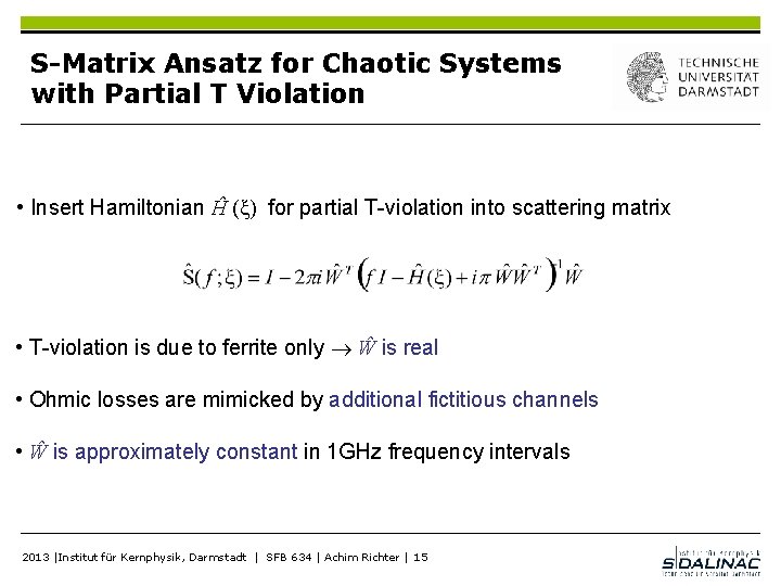 S-Matrix Ansatz for Chaotic Systems with Partial T Violation • Insert Hamiltonian Ĥ (ξ)