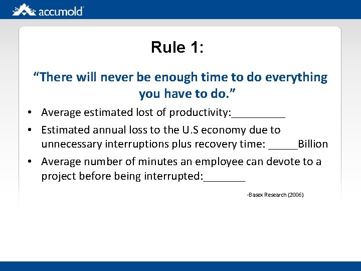 Rule 1: “There will never be enough time to do everything you have to