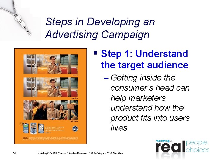 Steps in Developing an Advertising Campaign § Step 1: Understand the target audience –