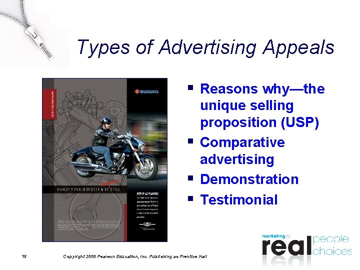 Types of Advertising Appeals § Reasons why—the § § § 15 unique selling proposition