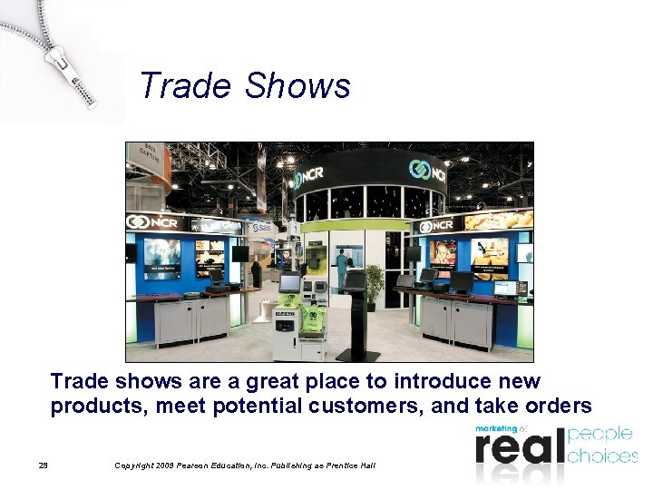 Trade Shows Trade shows are a great place to introduce new products, meet potential