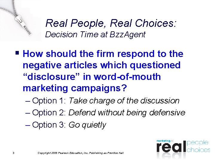 Real People, Real Choices: Decision Time at Bzz. Agent § How should the firm