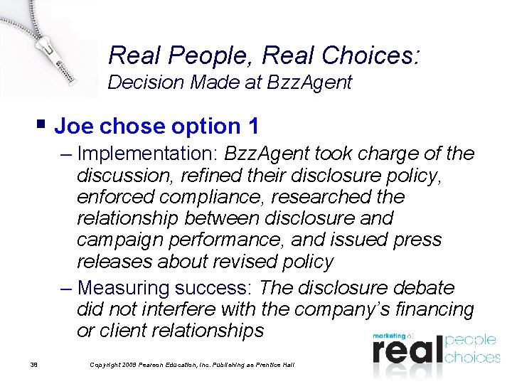 Real People, Real Choices: Decision Made at Bzz. Agent § Joe chose option 1