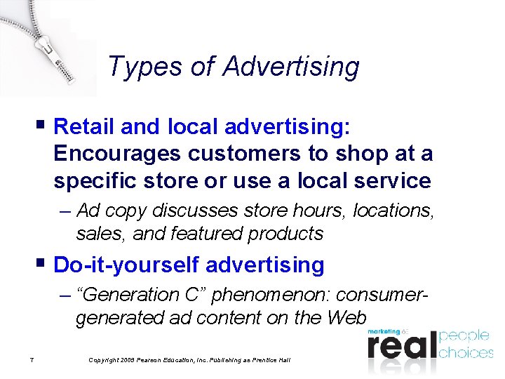 Types of Advertising § Retail and local advertising: Encourages customers to shop at a