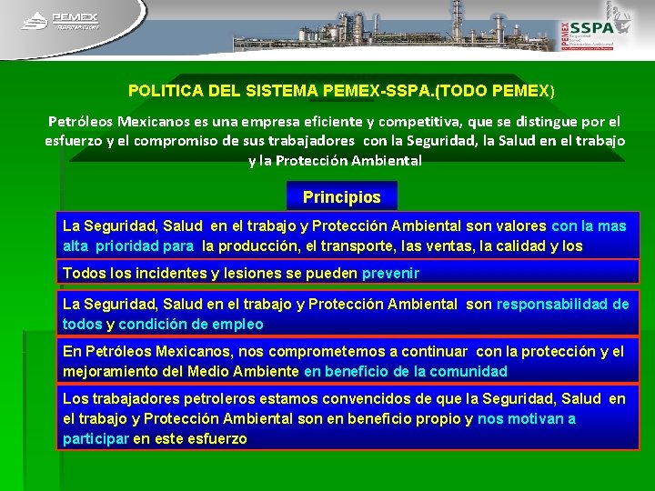 POLITICA DEL SISTEMA PEMEX-SSPA. (TODO PEMEX ) Petróleos Mexicanos es una empresa eficiente y