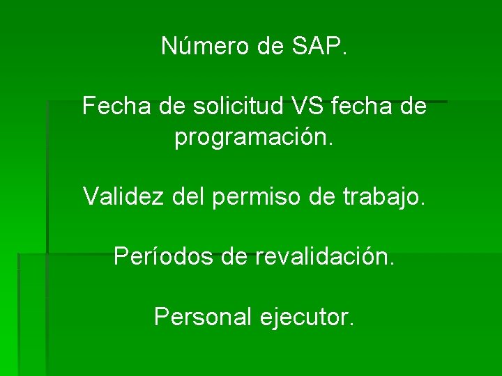 Número de SAP. Fecha de solicitud VS fecha de programación. Validez del permiso de