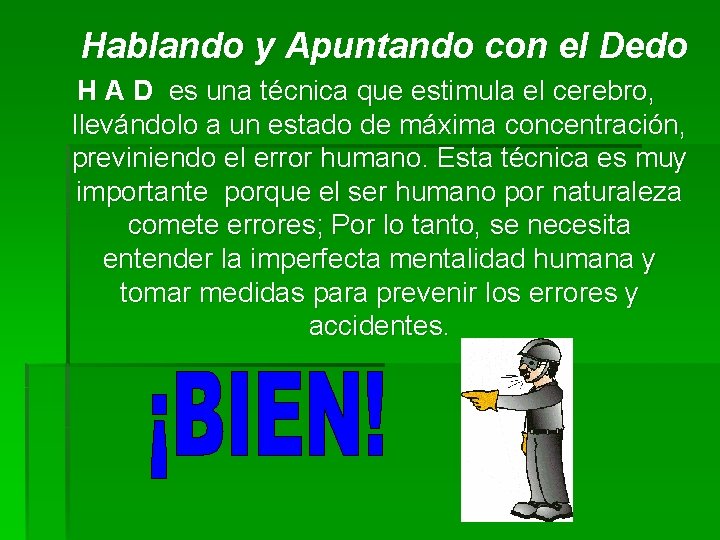 Hablando y Apuntando con el Dedo H A D es una técnica que estimula