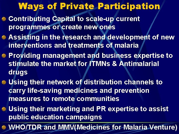 Ways of Private Participation Contributing Capital to scale-up current programmes or create new ones