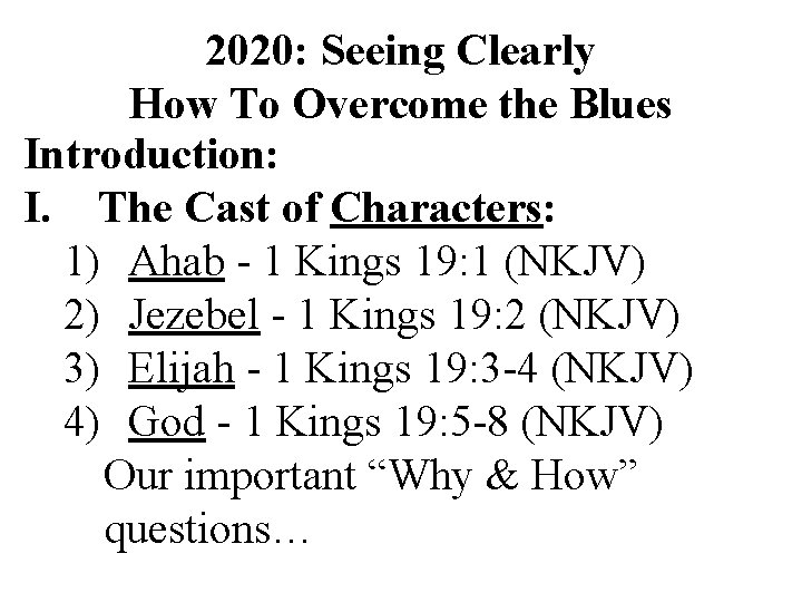 2020: Seeing Clearly How To Overcome the Blues Introduction: I. The Cast of Characters: