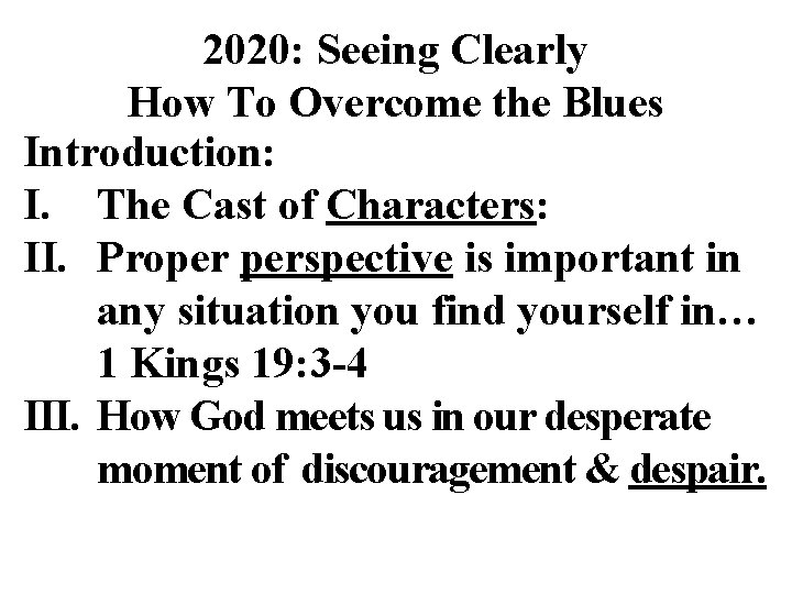 2020: Seeing Clearly How To Overcome the Blues Introduction: I. The Cast of Characters: