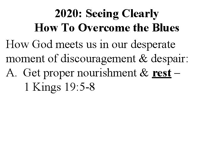 2020: Seeing Clearly How To Overcome the Blues How God meets us in our