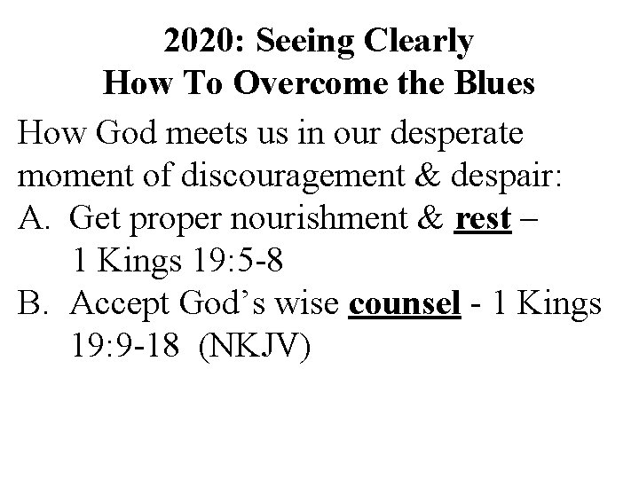 2020: Seeing Clearly How To Overcome the Blues How God meets us in our
