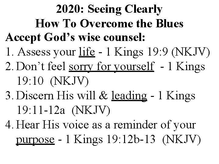2020: Seeing Clearly How To Overcome the Blues Accept God’s wise counsel: 1. Assess