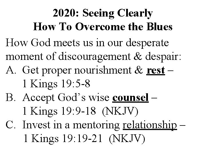 2020: Seeing Clearly How To Overcome the Blues How God meets us in our