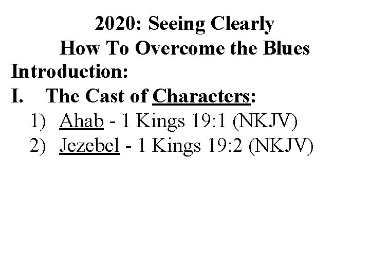 2020: Seeing Clearly How To Overcome the Blues Introduction: I. The Cast of Characters: