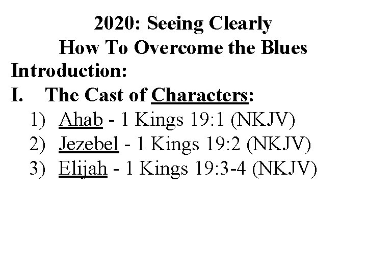 2020: Seeing Clearly How To Overcome the Blues Introduction: I. The Cast of Characters:
