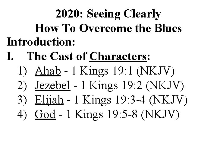 2020: Seeing Clearly How To Overcome the Blues Introduction: I. The Cast of Characters: