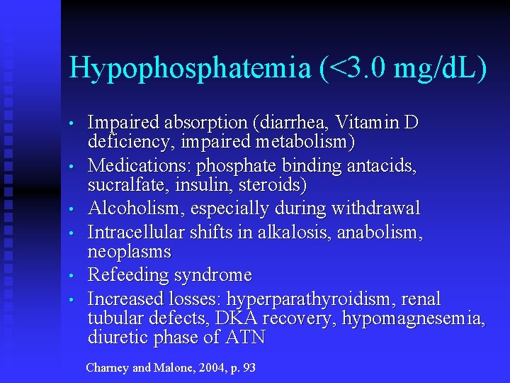 Hypophosphatemia (<3. 0 mg/d. L) • • • Impaired absorption (diarrhea, Vitamin D deficiency,