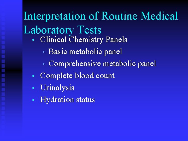 Interpretation of Routine Medical Laboratory Tests • • Clinical Chemistry Panels • Basic metabolic