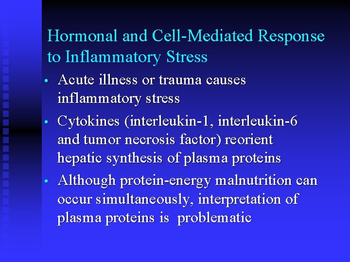 Hormonal and Cell-Mediated Response to Inflammatory Stress • • • Acute illness or trauma