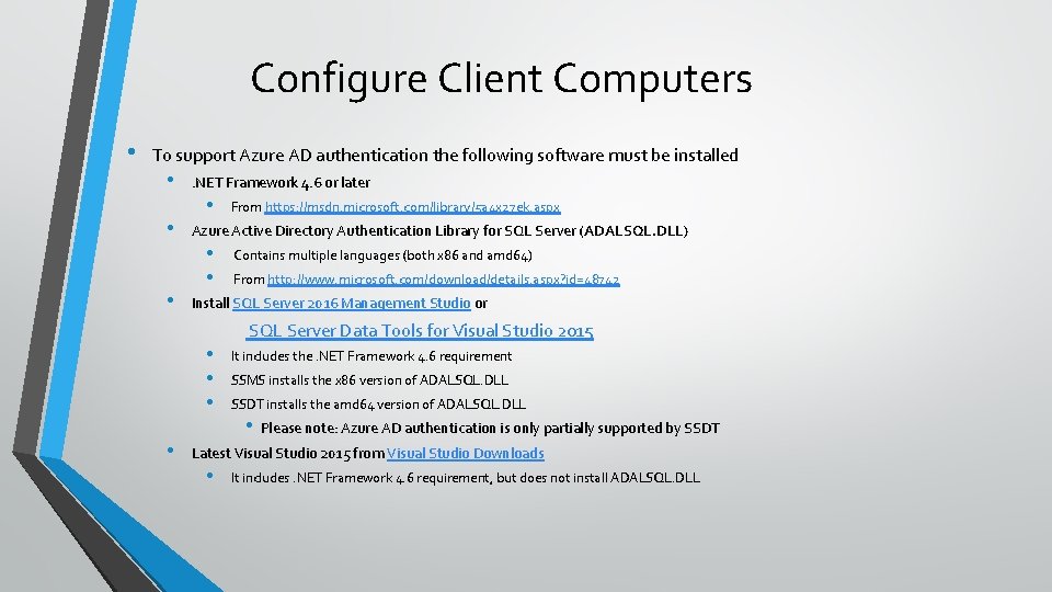 Configure Client Computers • To support Azure AD authentication the following software must be