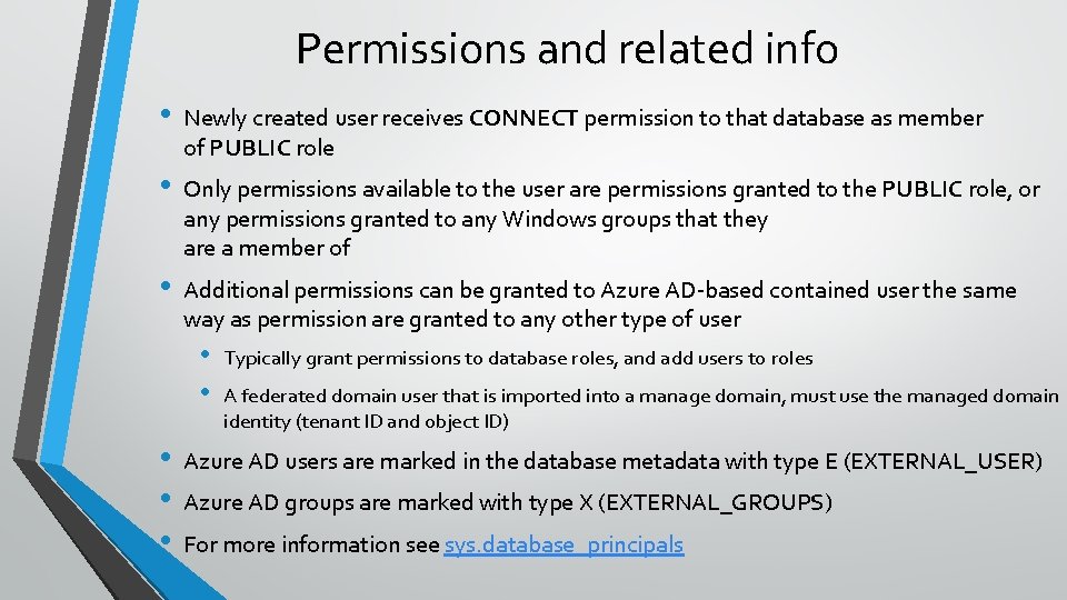 Permissions and related info • Newly created user receives CONNECT permission to that database