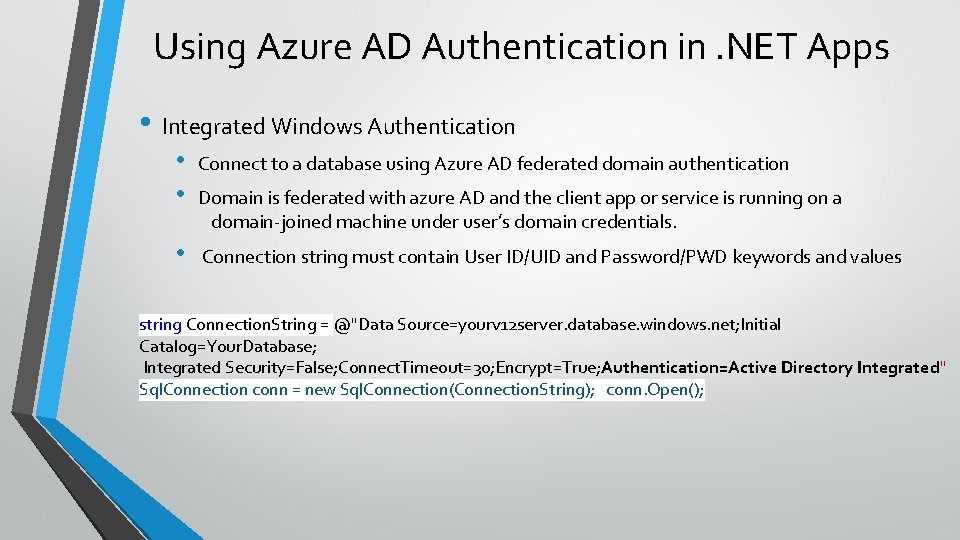 Using Azure AD Authentication in. NET Apps • Integrated Windows Authentication • • Connect