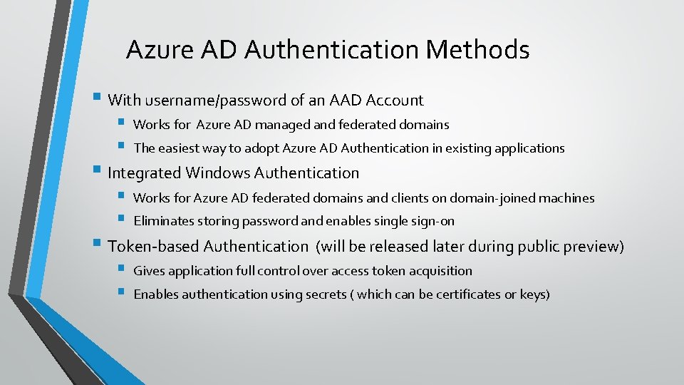 Azure AD Authentication Methods § With username/password of an AAD Account § § Works