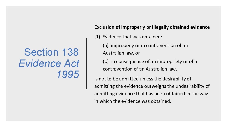 Exclusion of improperly or illegally obtained evidence (1) Evidence that was obtained: Section 138