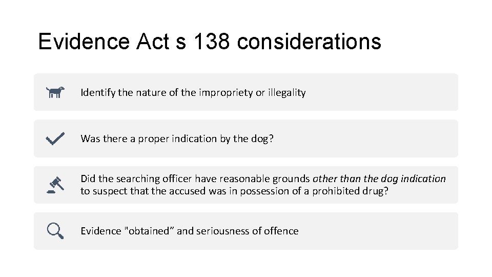 Evidence Act s 138 considerations Identify the nature of the impropriety or illegality Was