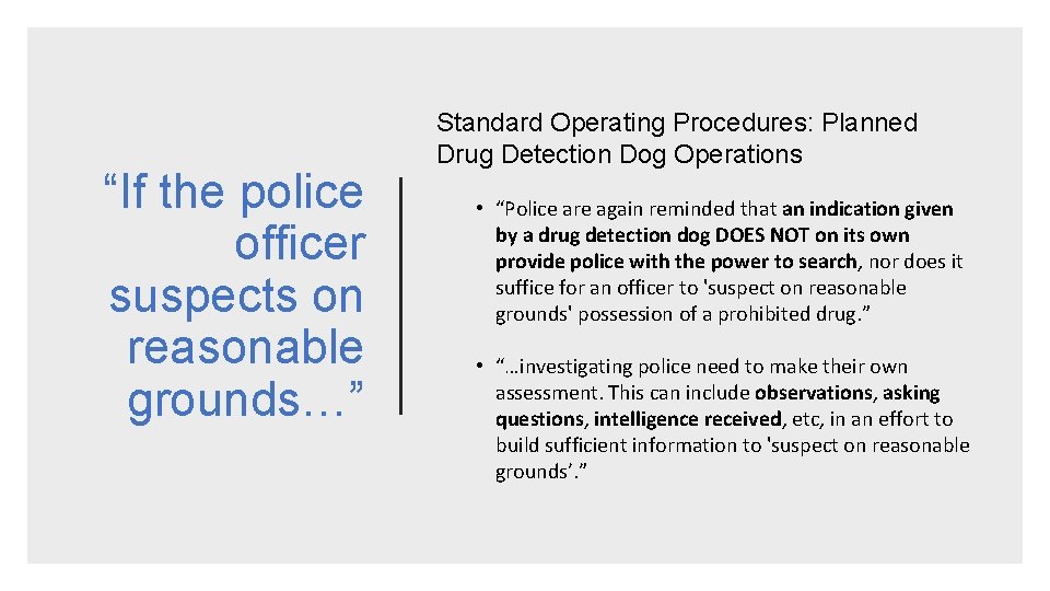 “If the police officer suspects on reasonable grounds…” Standard Operating Procedures: Planned Drug Detection