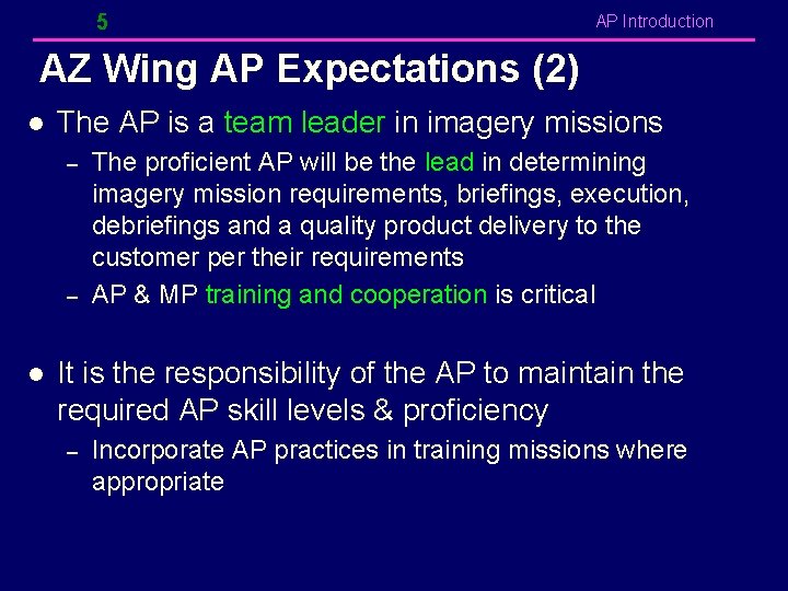 5 AP Introduction AZ Wing AP Expectations (2) l The AP is a team