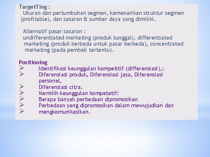 Target. Ting : Ukuran dan pertumbuhan segmen, kemenarikan struktur segmen (profitable), dan sasaran &