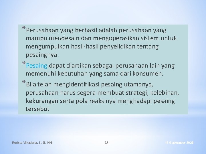 *Perusahaan yang berhasil adalah perusahaan yang mampu mendesain dan mengoperasikan sistem untuk mengumpulkan hasil-hasil