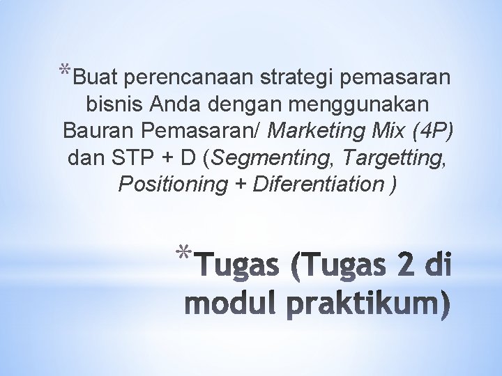 *Buat perencanaan strategi pemasaran bisnis Anda dengan menggunakan Bauran Pemasaran/ Marketing Mix (4 P)