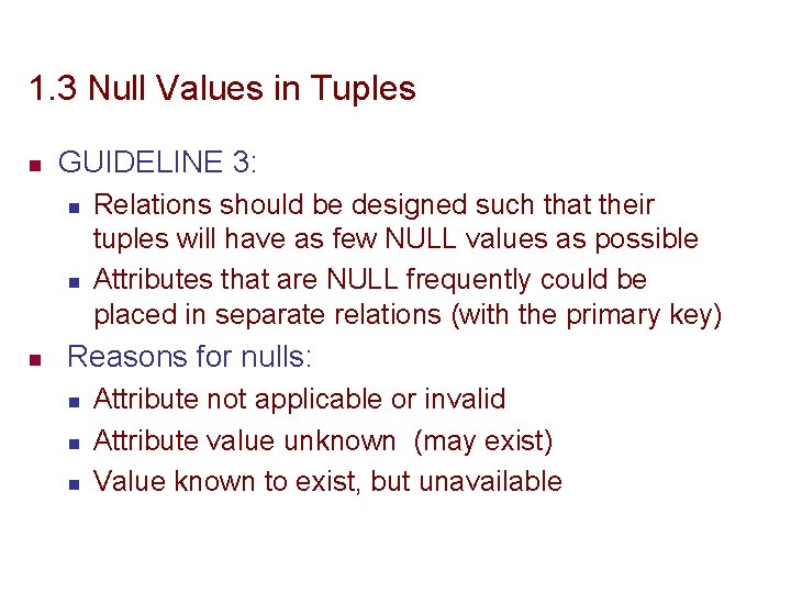 1. 3 Null Values in Tuples n GUIDELINE 3: n n n Relations should