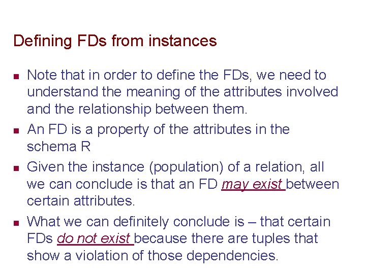 Defining FDs from instances n n Note that in order to define the FDs,