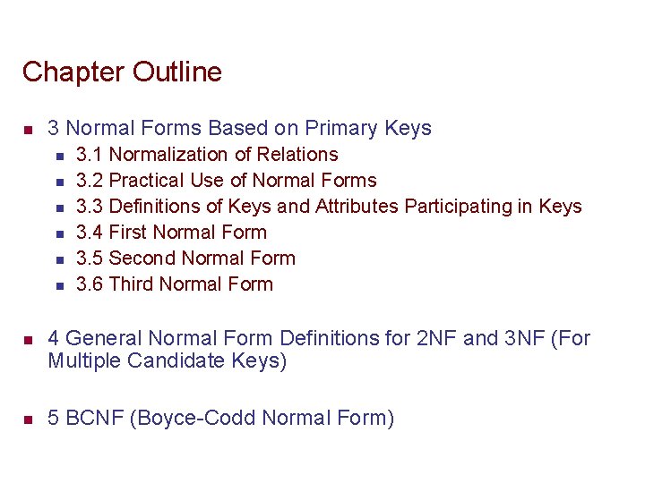 Chapter Outline n 3 Normal Forms Based on Primary Keys n n n n