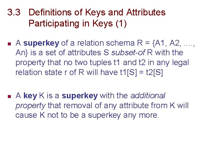 3. 3 Definitions of Keys and Attributes Participating in Keys (1) n n A